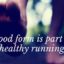 Is there one perfect way to run?